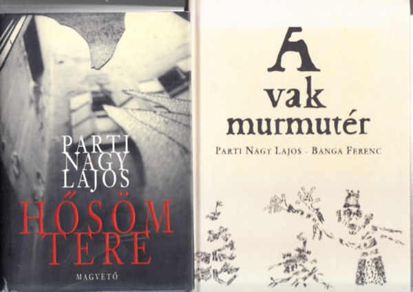 Parti Nagy Lajos-Banga Ferenc - A vak murmutr + Hsm tere