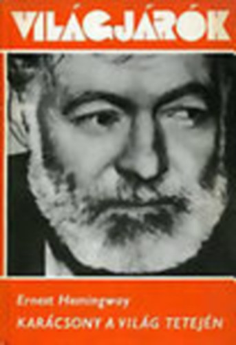 Ernest Hemingway - Karcsony a vilg tetejn (Vilgjrk)