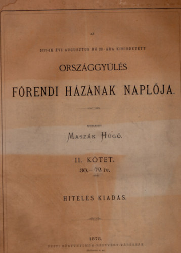 Az 1875-ik �vi augusztus h� 28-�n kihirdetett orsz�ggy�l�s f�rendi h�z�nak napl�ja II. k�tet 30-72. �vig