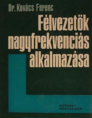 Dr. Kovcs Ferenc - Flvezetk nagyfrekvencis alkalmazsa