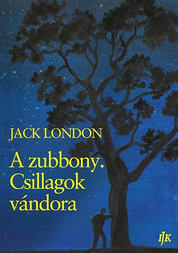 Jack London - A zubbony. Csillagok vndora
