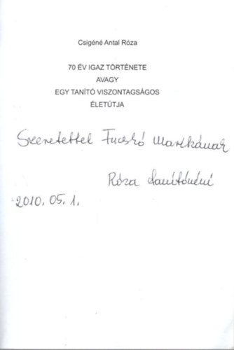 Csign Antal Rza - 70 v igaz trtnete avagy Egy tant viszontagsgos lettja - dediklt
