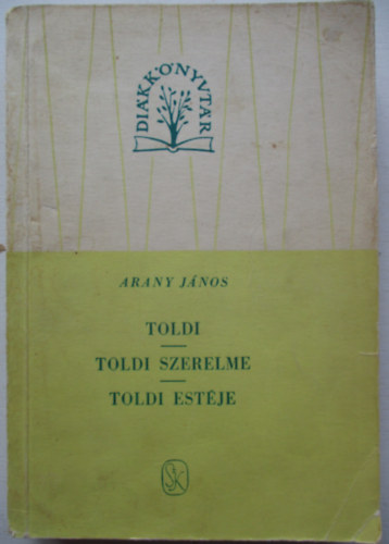 Arany J�nos - Toldi - Toldi szerelme - Toldi est�je