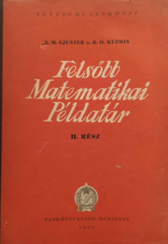 R. O. Kuzmin N. M. Gjunter - Felsőbb matematikai példatár II. rész