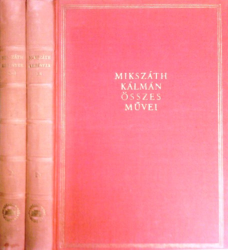 Mikszáth Kálmán - Mikszáth Kálmán összes művei 20-21.A Noszty fiú eseteTóth Marival I-II.