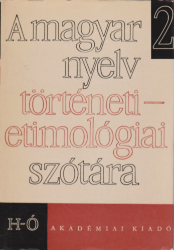 Kiss Lajos-Papp Lszl  (szerk) - A magyar nyelv trtneti-etimolgiai sztra 2.