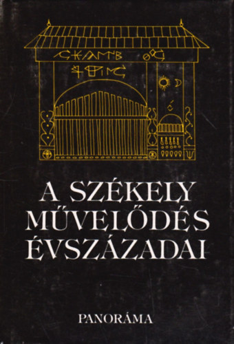 Bals Gbor szerk. - A szkely mvelds vszzadai