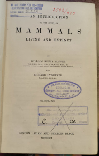 William Henry Flower - An Introduction to the Study of Mammals Living and Extinct ("Bevezet�s az �l� �s kihalt eml�s�k tanulm�nyoz�s�ba" angol nyelven) (1891)