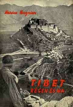 Marius Magnien - Tibet régen és ma