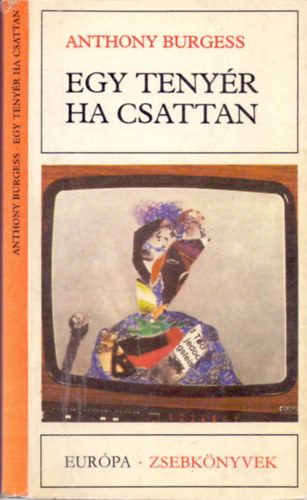 Anthony Burgess - Egy tenyr ha csattan