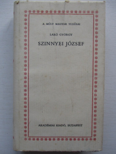 Lak� Gy�rgy - Szinnyei J�zsef (a m�lt magyar tud�sai)