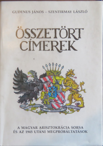 Gudenus J�nos-Szentirmay L�sz� - �sszet�rt c�merek