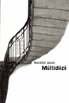 Marafk� L�szl� - M�ltid�z�