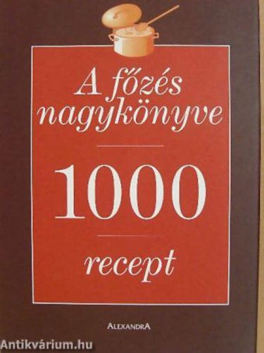 Markwarth �gnes - Szab� Andr�s - A f�z�s nagyk�nyve 1000 RECEPT