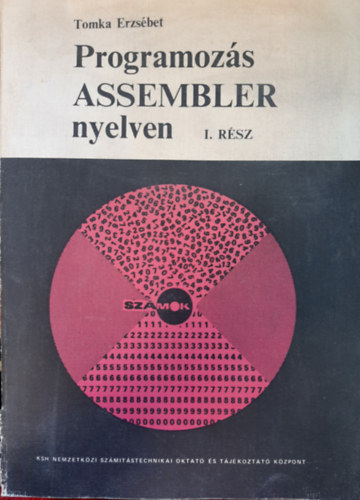 Tomka Erzsbet - Programozs ASSEMBLER nyelven I. rsz