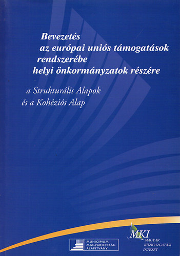 Barna Zoltán; Dr. Molnár Anna - Bevezetés az európai uniós támogatások rendszerébe