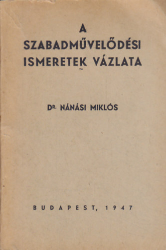 Dr. Nnsi Mikls - A szabadmveldsi ismeretek vzlata