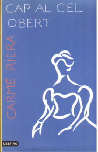 Carme Riera - Cap al cel obert