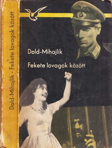 Dold-Mihajlik - Fekete lovagok kztt (Albatrosz Knyvek)
