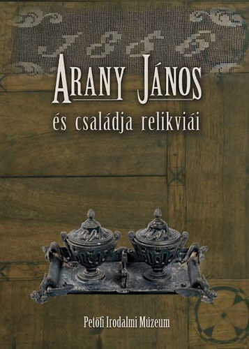 Arany Jnos s csaldja relikvii