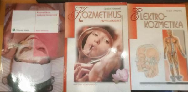 Bodor Ferencn� Seres J�nosn� - 3 db Kozmetikus anyagismeret + Kozmetikus szakmai ismeretek + Elektrokozmetika