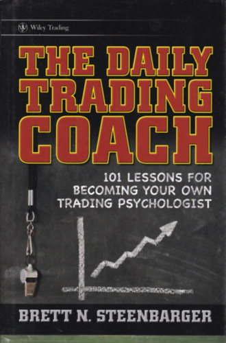 Brett N. Steenbarger - The Daily Trading Coach (Kereskedelmi coaching - angol nyelv)