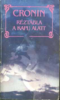 Archibald Joseph Cronin - Rztbla a kapu alatt