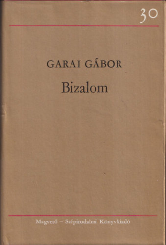 Garai Gábor - Bizalom (Bertha Bulcsunak dedikált példány)