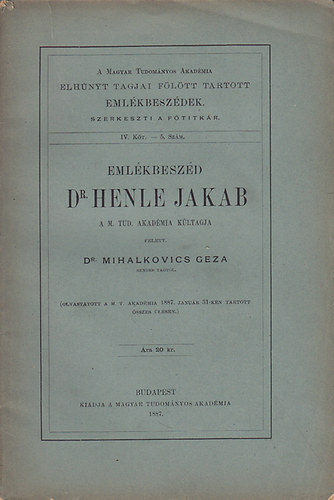 Mihalkovics Gza Dr. - Emlkbeszd Dr. Henle Jakab a M. Tud. Akadmia kltagja felett