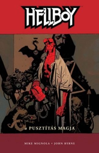Mike Mignola; John Byrne - Hellboy 1. - A pusztts magja