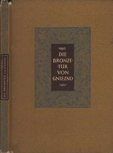 Tadeusz Dobrzeniecki - Die Bronzetr von Gniezno