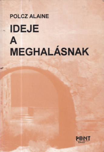 Polcz Alaine - Ideje a meghal�snak
