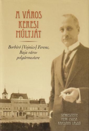 Merk Zsuzsa-Rapcs�nyi L�szl� - A v�ros keresi m�ltj�t