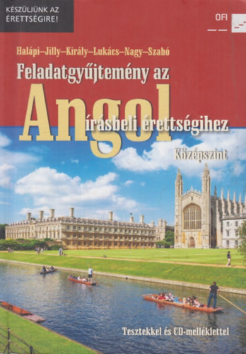 Halápi-Jilly-Király-Lukács-Nagy-Szabó - Feladatgyűjtemény az angol írásbeli érettségihez (Középszint) - CD melléklettel