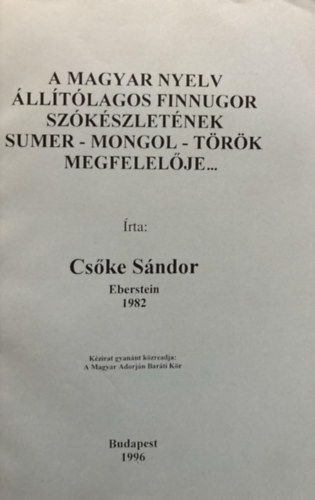 Cske Sndor - A magyar nyelv lltlagos finnugor szkszletnek sumr-mongol-trk megfelelje...