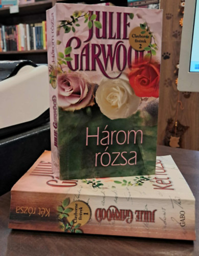 Julie Garwood - Clayborn fiv�rek I-II.: K�t r�zsa, H�rom r�zsa
