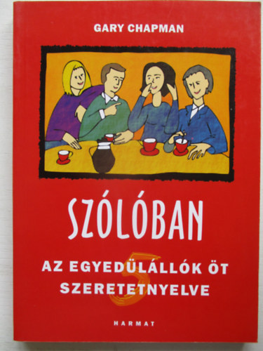 Gary Chapman - Sz�l�ban - Az egyed�l�ll�k �t szeretetnyelve