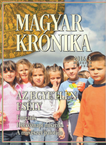 Bencsik Gbor  (szerk.) - Magyar Krnika 2016/3 (mrcius) - Kzleti s kulturlis havilap