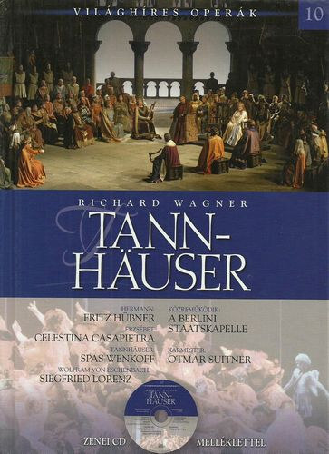 Richard Wagner - Tannhuser - Vilghres operk 10.