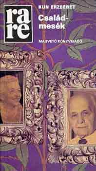 Kun Erzsébet - Családmesék