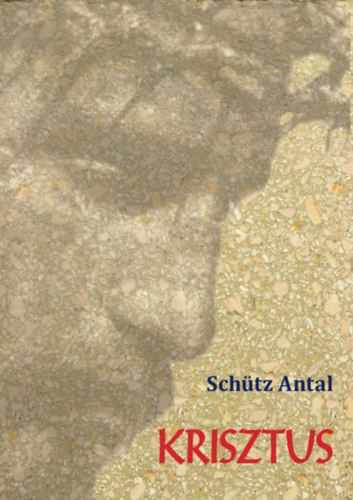 Sch�tz Antal - Krisztus