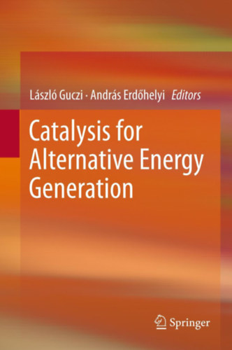 L�szl� Guczi Andr�s Erd�helyi - Catalysis for alternative energy generation