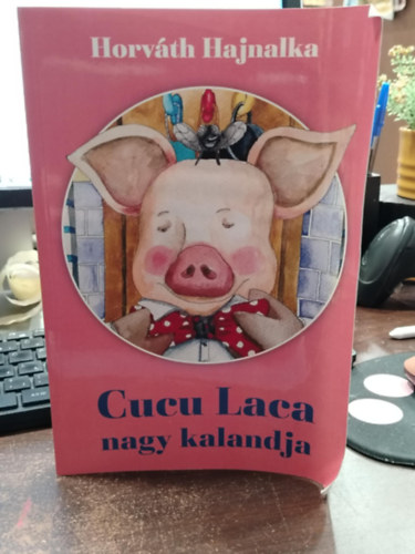 Horváth Hajnalka - CUCU Laca nagy kalandjai