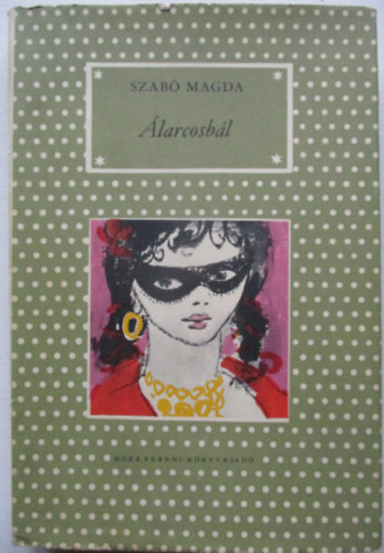 Szab� Magda - �larcosb�l