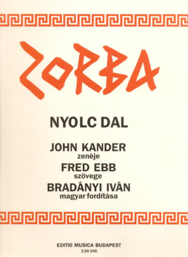 Brad�nyi Iv�n Fred Ebb - Zorba - nyolc dal