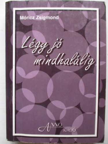 Mricz Zsigmond - Lgy j mindhallig