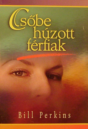 Bill Perkins - Csbe hzott frfiak