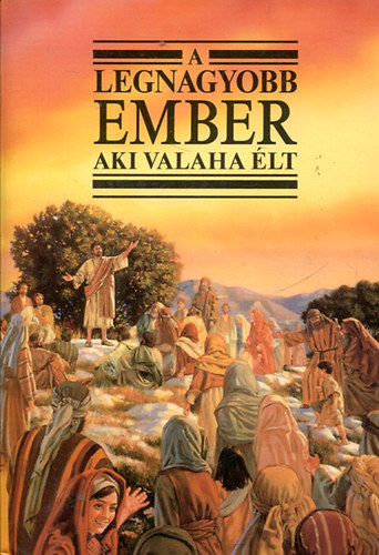 A legnagyobb ember aki valaha �lt