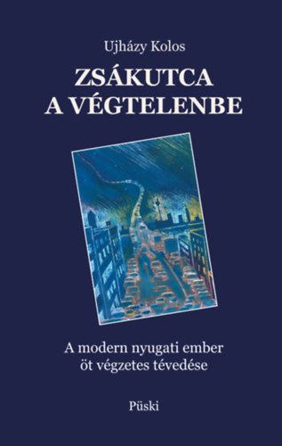 Ujh�zy Kolos - Zs�kutca a v�gtelenbe