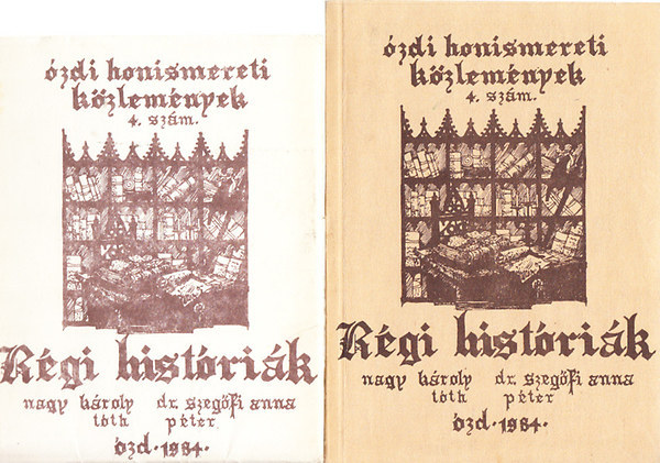 Seresné; Tóth; Nagy - Régi históriák - Ózd és környéke múltjának írott forrásai
